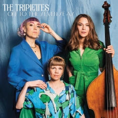 The Triplettes - Off To The Seven Seas