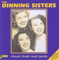 Dinning Sisters - Almost Sweet And Gentle in the group CD / Pop-Rock at Bengans Skivbutik AB (1008309)