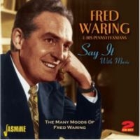 Waring Fred & His Pennsylvanians - Say It With Music - The Many Moods in the group CD / Pop-Rock at Bengans Skivbutik AB (1008639)