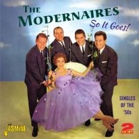 Modernaires - So It Goes! (Singles Of The 50S) in the group CD / Pop-Rock at Bengans Skivbutik AB (1008641)