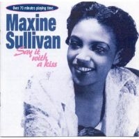 Sullivan Maxine - Say It With A Kiss in the group CD / Pop-Rock at Bengans Skivbutik AB (1008677)