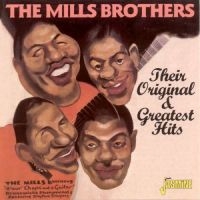 Mills Brothers - Their Original & Greatest Hits in the group CD / Pop-Rock at Bengans Skivbutik AB (1008685)