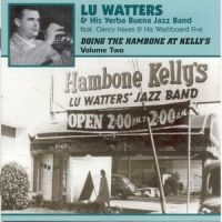 Watters Lu And The Yerba Buena Jazz - Doing The Hambone At Kelly's in the group CD / Pop-Rock at Bengans Skivbutik AB (1008704)