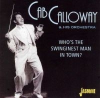 Calloway Cab And His Orch. - Who's The Swinginest Man In Town? in the group CD / Pop-Rock at Bengans Skivbutik AB (1008720)