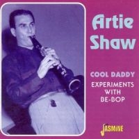 Shaw Artie  And His Orch. - Cool Daddy - Experiments With Be-Bo in the group CD / Pop-Rock at Bengans Skivbutik AB (1008726)