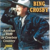 Crosby Bing - Another Ride In Cowboy Country in the group CD / Pop-Rock at Bengans Skivbutik AB (1008815)