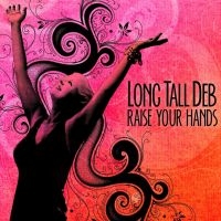 Long Tall Deb - Raise Your Hands in the group CD / Blues,Jazz at Bengans Skivbutik AB (1012149)