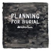 Planning For Burial - Desideratum in the group OUR PICKS / Christmas gift tip CD at Bengans Skivbutik AB (1020637)