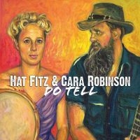 Fitz Hat & Cara Robinson - Do Tell in the group CD / Blues,Jazz at Bengans Skivbutik AB (1026387)