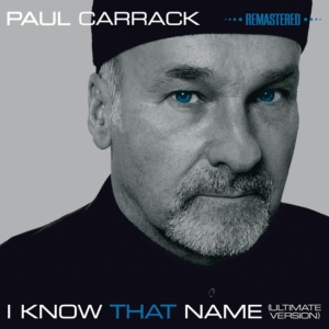 Carrack Paul - I Know That Name - Ultimate Version in the group CD / Pop-Rock at Bengans Skivbutik AB (1026392)