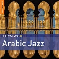 Blandade Artister - Rough Guide To Arabic Jazz **2Xcd S in the group CD / Elektroniskt,World Music at Bengans Skivbutik AB (1039231)