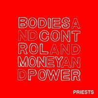 Priests - Bodies And Control And Money And Po in the group CD / Pop-Rock at Bengans Skivbutik AB (1044925)