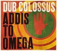 Dub Colossus - Addis To Omega in the group CD / Elektroniskt,World Music at Bengans Skivbutik AB (1049790)