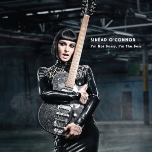 Sinéad Oconnor - I'm Not Bossy, I'm The Boss in the group OUR PICKS / Friday Releases / Friday 19th Jan 24 at Bengans Skivbutik AB (1057624)