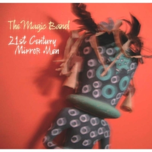 Magic Band - 21St Century Mirror Men (Cd+Dvd) in the group OTHER / Övrigt / at Bengans Skivbutik AB (1098360)