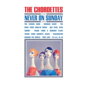Chordettes - Sing Never On Sunday in the group CD / Pop-Rock at Bengans Skivbutik AB (1098877)