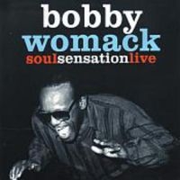 Womack Bobby - Soul Senastion Live in the group MUSIK / DVD Audio / Worldmusic/ Folkmusik at Bengans Skivbutik AB (1107851)