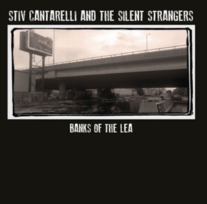 Cantarelli Stiv & The Silent Strang - Banks Of The Lea in the group CD / Pop-Rock at Bengans Skivbutik AB (1125619)