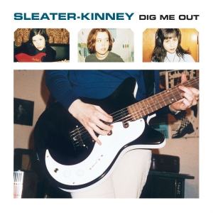 Sleater-Kinney - Dig Me Out in the group OUR PICKS / Most wanted classics on CD at Bengans Skivbutik AB (1126955)