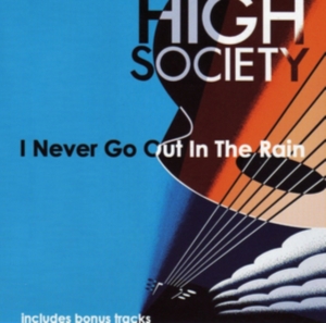 High Society - I Never Go Out In The Rain in the group OTHER / Övrigt / at Bengans Skivbutik AB (1131486)