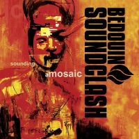 Bedouin Soundclash - Sounding A Mosaic in the group CD / Pop-Rock at Bengans Skivbutik AB (1135084)