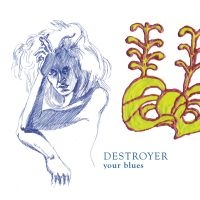 Destroyer - Your Blues (Reissue) in the group VINYL / Pop-Rock at Bengans Skivbutik AB (1153996)