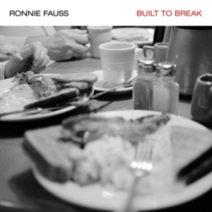 Fauss Ronnie - Built To Break in the group OTHER / Övrigt / at Bengans Skivbutik AB (1165029)