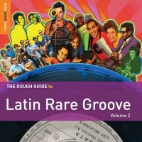 Blandade Artister - Rough Guide To Latin Rare Groove (V in the group CD / Elektroniskt,World Music at Bengans Skivbutik AB (1176387)