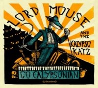 Lord Mouse And The Kalypso Katz - Go Calypsonian in the group CD / Pop-Rock at Bengans Skivbutik AB (1182293)