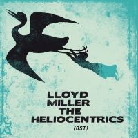 Miller Lloyd & The Heliocentrics - Miller Lloyd & The Heliocentrics in the group CD / World Music at Bengans Skivbutik AB (1182831)