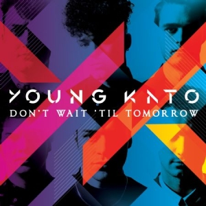 Young Kato - Don't Wait Til Tomorrow in the group CD / Rock at Bengans Skivbutik AB (1260945)