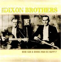 Dixon Brothers - How Can A Broke Man Be Happy in the group CD / Pop-Rock at Bengans Skivbutik AB (1266499)