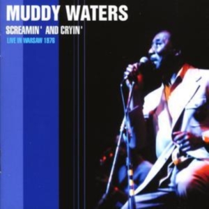 Waters Muddy - Screamin' & Cryin' - Live In Warsaw in the group CD / Pop-Rock at Bengans Skivbutik AB (1266510)