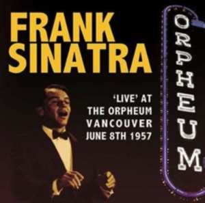 Sinatra Frank - Live At The Orpheum Vancouver 1957 in the group CD / Pop at Bengans Skivbutik AB (1266549)