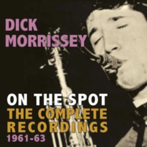 Morrisey Dick - On The Spot - The Complete Recordin in the group OTHER / Övrigt / at Bengans Skivbutik AB (1266566)