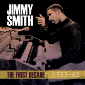 Smith Jimmy - First Decade 1953-62 in the group OTHER / Övrigt / at Bengans Skivbutik AB (1266637)