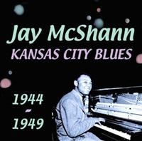 Mcshann Jay - Kansas City Blues 1944-1949 in the group OUR PICKS / Christmas gift tip CD at Bengans Skivbutik AB (1266670)