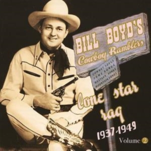 Boyd Bill And His Cowboy Ramblers - Vol 2 - Lone Star Rag 1937-49 in the group CD / Pop-Rock at Bengans Skivbutik AB (1266687)