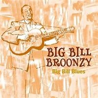 Broonzy Big Bill - Big Bills Blues in the group CD / Pop-Rock at Bengans Skivbutik AB (1266915)