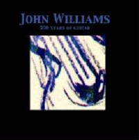 Williams John - 500 Years Of Guitar in the group CD / Pop-Rock at Bengans Skivbutik AB (1267001)