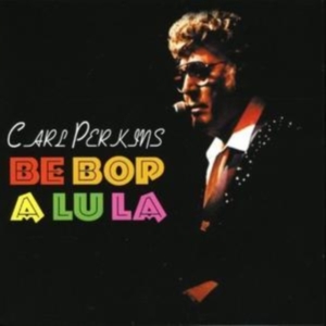Perkins Carl - Be Bop A Lu La in the group CD / Pop-Rock at Bengans Skivbutik AB (1267005)