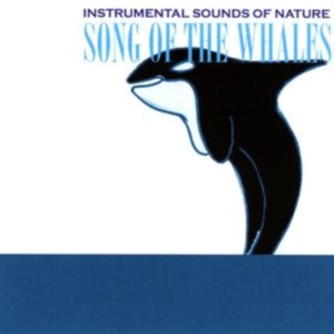 Instrumental Sounds Of Nature - Song Of The Whales in the group CD / Pop-Rock at Bengans Skivbutik AB (1267033)