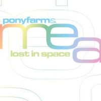 Ponyfarm And Mea - Lost In Space in the group CD / Dance-Techno,Pop-Rock at Bengans Skivbutik AB (1267203)