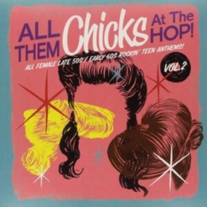 Blandade Artister - All Them Chicks At The Hop! Vol. 2 in the group OTHER / Övrigt / at Bengans Skivbutik AB (1275733)