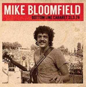 Bloomfield Mike - Bottom Line Cabaret 31.3.74 in the group OTHER / Övrigt / at Bengans Skivbutik AB (1276422)