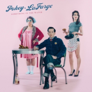 Pokey Lafarge - Something In The Water in the group OTHER / Övrigt / at Bengans Skivbutik AB (1288564)