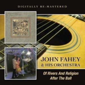 Fahey John And His Orchestra - Of Rivers And Religion/After The Ba in the group CD / Pop-Rock at Bengans Skivbutik AB (1296592)