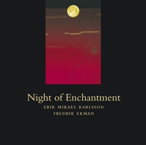 Karlsson Erik Mikael/Ekman Fredrik - Night Of Enchantment in the group OUR PICKS / Christmas gift tip CD at Bengans Skivbutik AB (1312404)