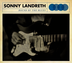 Sonny Landreth - Bound By The Blues in the group VINYL / Blues,Pop-Rock at Bengans Skivbutik AB (1317648)