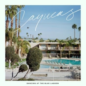 Cayucas - Dancing At The Blue Lagoon in the group VINYL / Pop-Rock at Bengans Skivbutik AB (1318517)